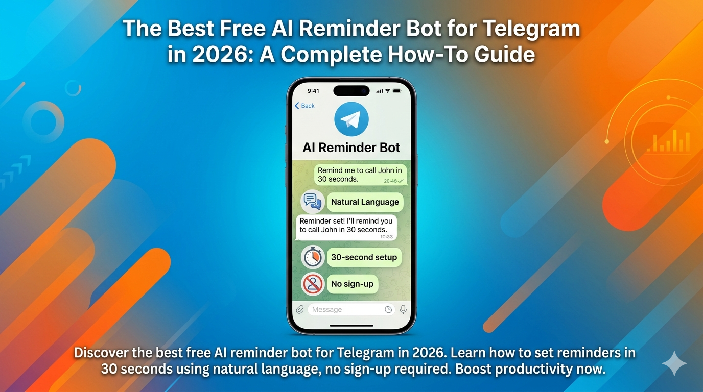 The Best Free AI Reminder Bot for Telegram in 2026: A Complete How-To Guide